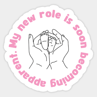 My New Role is Soon Becoming apparent - Funny First Time Father Pun Patch Version (MD23Frd002b2) Sticker